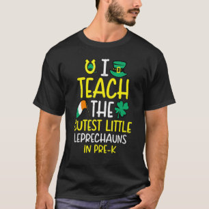 I Teach The Cutest Little Leprechauns In Pre K Tea T-Shirt