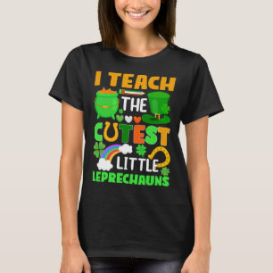 I Teach The Cutest Little Leprechauns School Cute T-Shirt