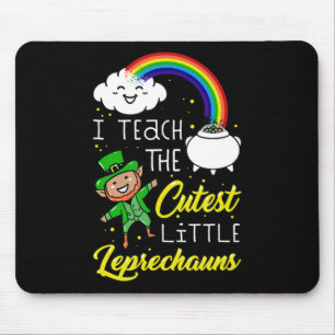 I Teach The Cutest Little Leprechauns St Patrick D Mouse Pad