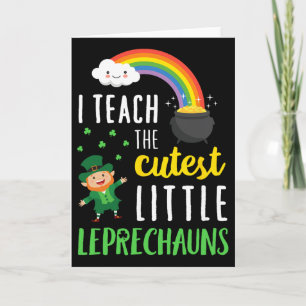 I Teach The Cutest Little Leprechauns T Shirt Scho Card