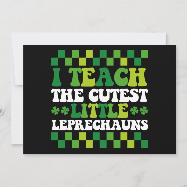 I Teach The Cutest Little Leprechauns Teacher Invitation (Front)