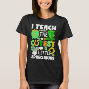 I Teach The Cutest Little Leprechauns Teacher Scho T-Shirt
