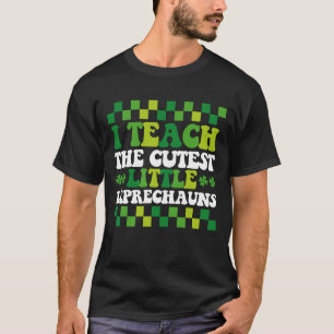 I Teach The Cutest Little Leprechauns Teacher T-Shirt