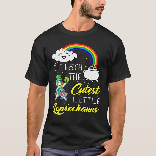 I Teach The Cutest Little Leprechauns Unicorn St P T-Shirt (Front)