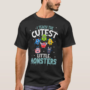 I Teach The Cutest Little Monsters  Halloween Teac T-Shirt
