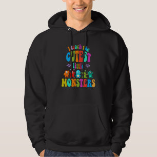 I teach the cutest little Monsters halloween teach Hoodie