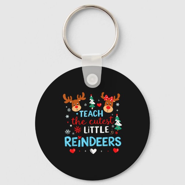 I Teach The Cutest Little Reindeers Teacher Christ Key Ring (Front)