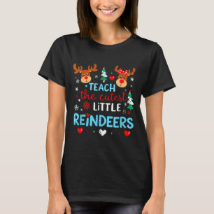 I Teach The Cutest Little Reindeers Teacher Christ T-Shirt