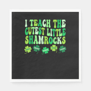 I Teach The Cutest Little Shamrocks Teacher St Pat Napkin