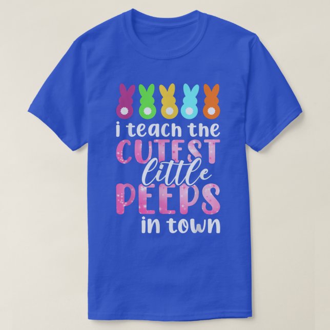 I Teach The Cutest Little Students Easter Funny Te T-Shirt (Design Front)