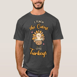 I Teach the Cutest Little Turkeys cute funny Thank T-Shirt