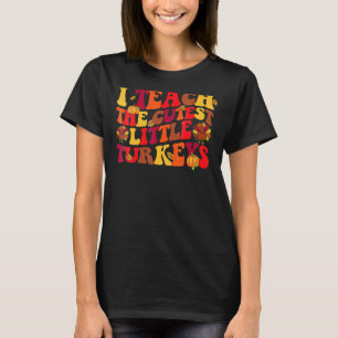 I Teach The Cutest Little Turkeys Retro Thanksgivi T-Shirt