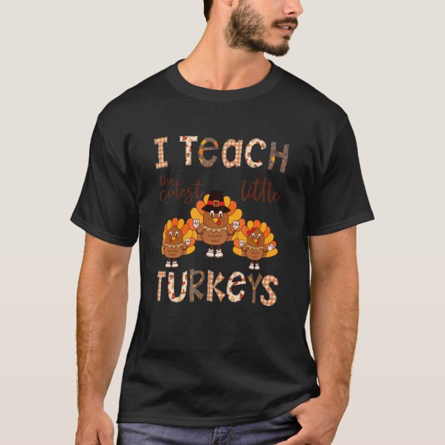 I Teach The Cutest Little Turkeys Thanksgiving Tea T-Shirt (Front)