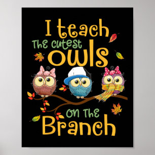 I Teach The Cutest Owls On The Branch Teacher Fall Poster