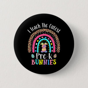 I Teach The Cutest Pre-k Bunnies Teacher Easter Da 6 Cm Round Badge
