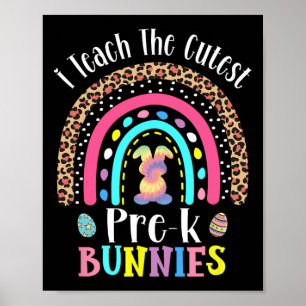 I Teach The Cutest Pre-k Bunnies Teacher Easter Da Poster