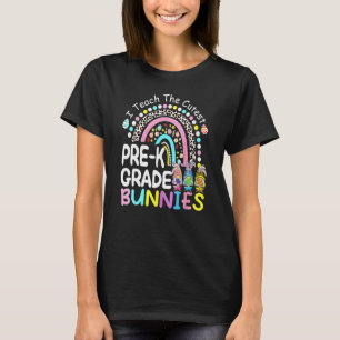 I Teach The Cutest Pre K Grade Bunnies Teacher Eas T-Shirt