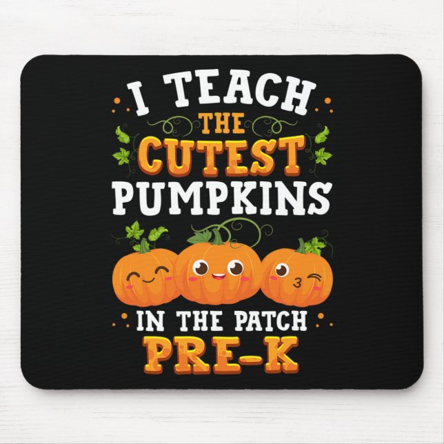 I Teach the Cutest Pre-K Pumpkins Halloween Teache Mouse Pad (Front)