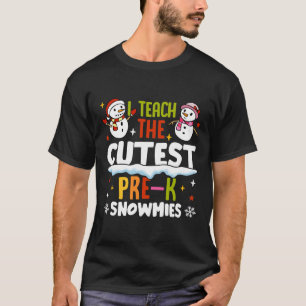 I Teach The Cutest Pre K Snowmies Teacher Christma T-Shirt