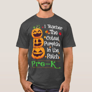 I teach The Cutest Pumpkin Pre-k Teacher Halloween T-Shirt