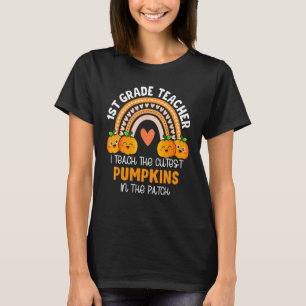 I Teach The Cutest Pumpkins In The Patch 1st Grade T-Shirt