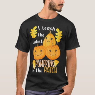 I Teach The Cutest Pumpkins In The Patch Autumn Se T-Shirt