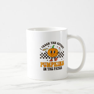 I Teach The Cutest Pumpkins In The Patch Groovy Te Coffee Mug