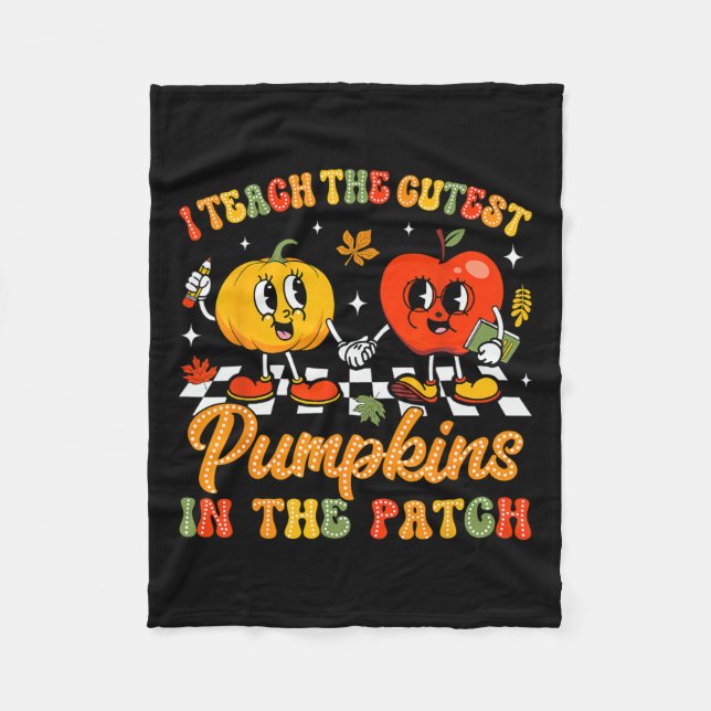 I Teach The Cutest Pumpkins In The Patch Groovy Te Fleece Blanket (Front)