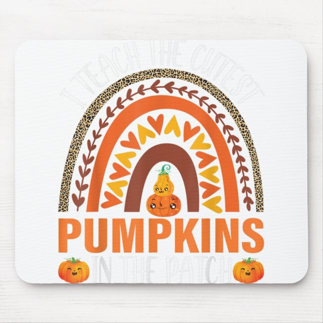 I Teach The Cutest Pumpkins In The Patch Rainbow G Mouse Pad (Front)