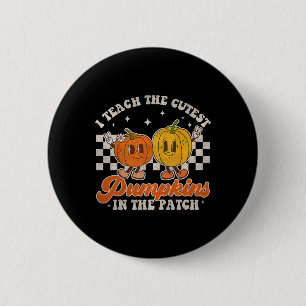 I Teach The Cutest Pumpkins In The Patch Retro Tea 6 Cm Round Badge