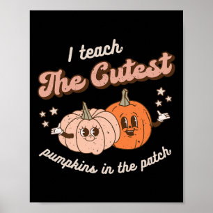 I Teach The Cutest Pumpkins In The Patch Retro Tea Poster