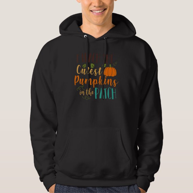 I Teach The Cutest Pumpkins In The Patch Teacher 1 Hoodie (Front)