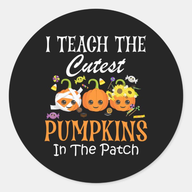 I Teach The Cutest Pumpkins In The Patch Teacher F Classic Round Sticker (Front)