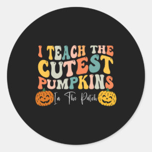 I Teach The Cutest Pumpkins In The Patch Teacher F Classic Round Sticker