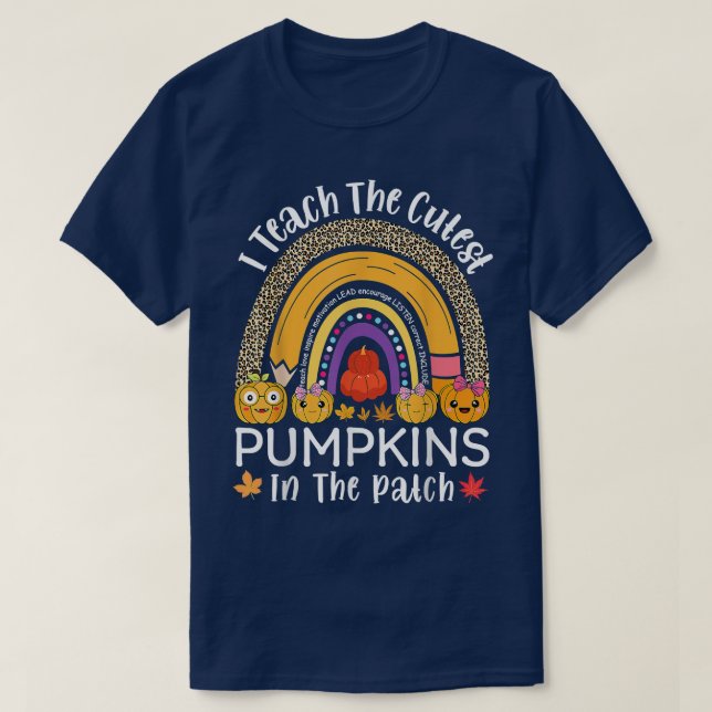 I Teach The Cutest Pumpkins In The Patch Teacher F T-Shirt (Design Front)
