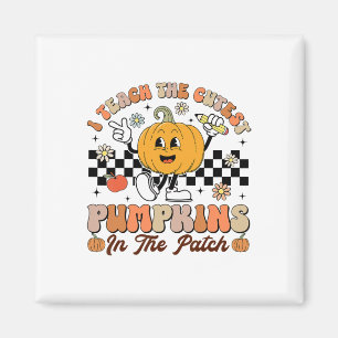 I Teach The Cutest Pumpkins In The Patch Teacher P Magnet