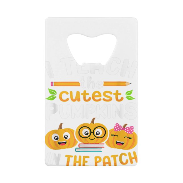 I Teach The Cutest Pumpkins In The Patch Teacher S (Front)