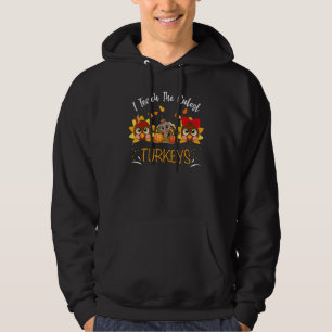 I Teach The Cutest Turkeys Cute Teacher Thanksgivi Hoodie