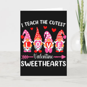 I Teach The Cutest Valentine Sweethearts Teacher L Card