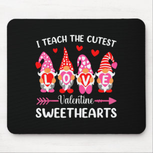 I Teach The Cutest Valentine Sweethearts Teacher L Mouse Pad