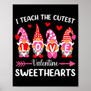 I Teach The Cutest Valentine Sweethearts Teacher L Poster