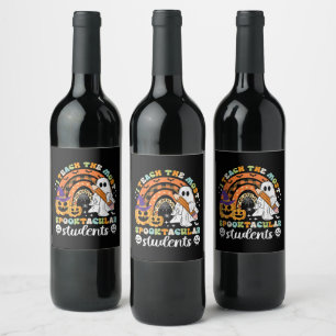 I Teach The Most Spooktacular Students Wine Label