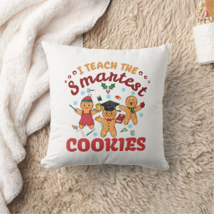 I Teach the Smartest Cookies Christmas Teacher Cushion