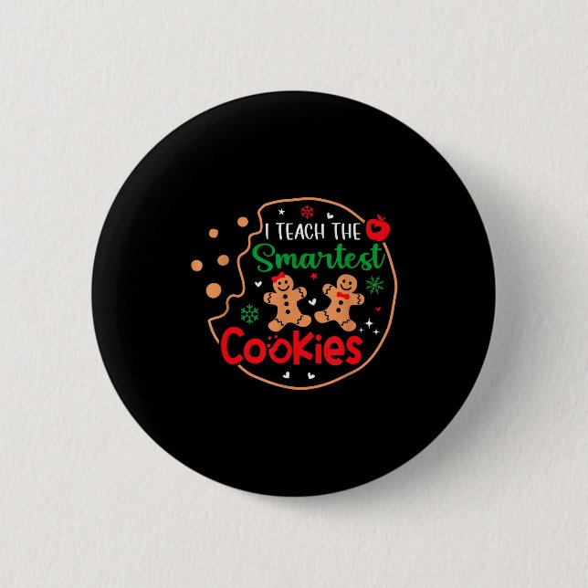 I Teach The Smartest Cookies Funny Christmas Xmas  6 Cm Round Badge (Front)