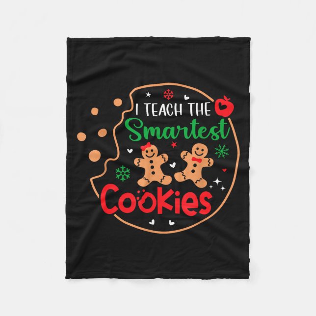 I Teach The Smartest Cookies Funny Christmas Xmas  Fleece Blanket (Front)