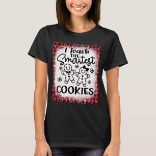 I Teach The Smartest Cookies Gingerbread Teacher C T-Shirt