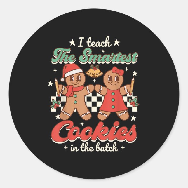 I Teach The Smartest Cookies In The Batch Teacher  Classic Round Sticker (Front)