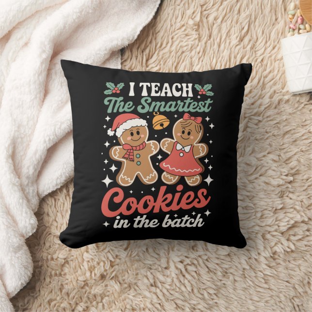 I Teach The Smartest Cookies In The Batch Teacher  Cushion (Blanket)