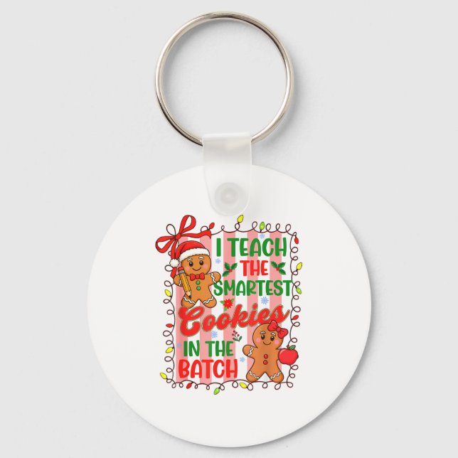 I Teach The Smartest Cookies In The Batch Teacher  Key Ring (Front)