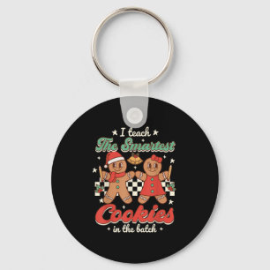 I Teach The Smartest Cookies In The Batch Teacher  Key Ring